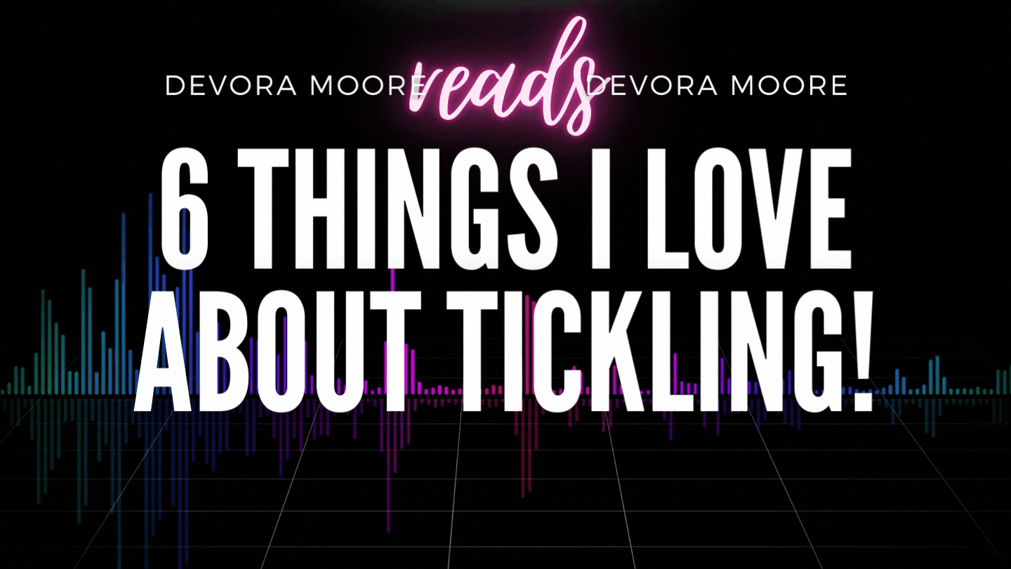 Reasons I Love Tickling: Devora Moore On Being A Sadistic Tickling Mistress
