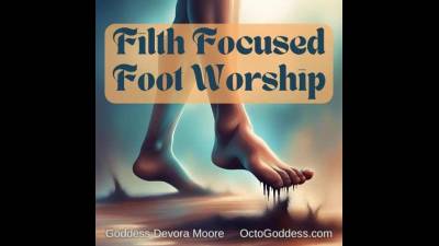 Filth Focused Dirty Foot Worship Audio With Obedience Training: Octogoddess Hacks Your Attention With Her Feet Mp3 Version
