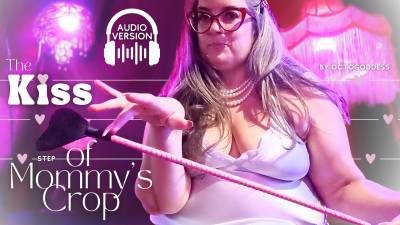 Kiss Of Stepmommys Crop Audio: Taboo Matriarchal Femdom From Octogoddess Ft: BBW Domination, MILF Domme, Domestic Discipline, Behavior Correction Mindfuck Mp3