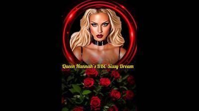 Queen Hannah's BBC Sissy Dream