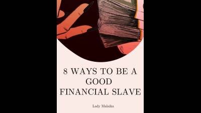 8 Ways To Be A Good Financial Slave