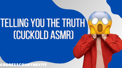 Telling You The Truth Cuckold ASMR