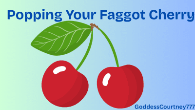 Popping Your Faggot Cherry