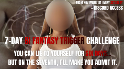 7-Day Bi Fantasy Trigger Challenge- You Can Lie To Yourself For Six Days