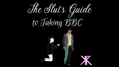 The Sluts Guide To Taking BBC