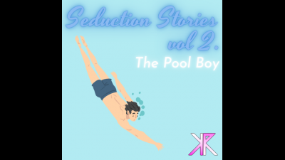 Seduction Stories Vol. 2: The Pool Boy