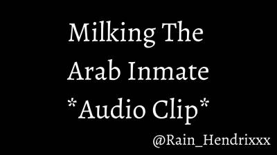 Milking The Arab Inmate