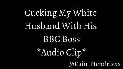 Cucking My White Husband With His BBC Boss