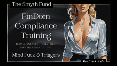 Findom Compliance Training: MP3 Edition/ 55 Minutes- From Resistance To Revenue- One Trigger At A Time { Mind Fuck & Triggers }