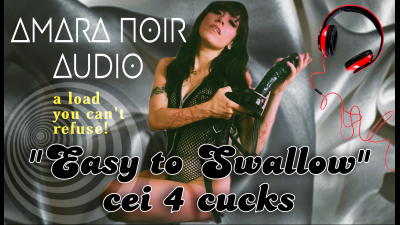 Easy To Swallow CEI 4 Cucks (Audio)