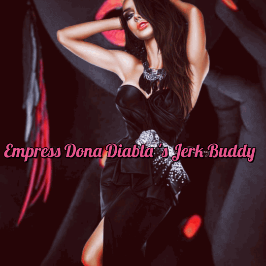 Empress Dona Diabla's Jerk Buddy