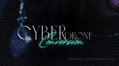 Cyber Drone Conversion Blackmail Fantasy