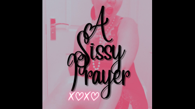 A Sissy Prayer