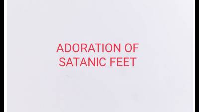 Adoration Of Satanic Feet