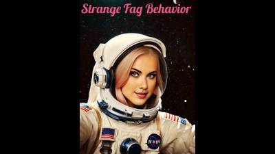 Strange Fag Behavior