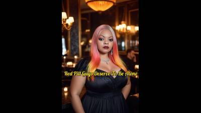 Red Pill Guys Deserve To Be Alone