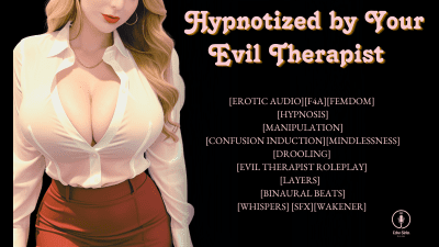 Evil Therapist-Fantasy: Mesmerized Into Mindlessness [F4A][Mesmerize][Therapist-Fantasy Roleplay][Manipulation][Captivity][Confusion Induction][Layers][Whispers][Binaural Beats][Sfx][Wakener]