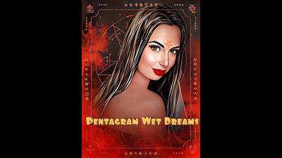 Pentagram Wet Dreams