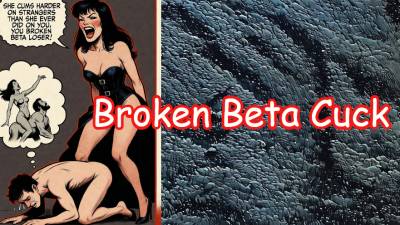 Broken Beta Cuck