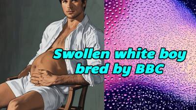 Swollen White Boy Bred By BBC