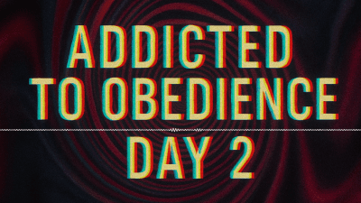 Addicted To Obedience Day 2: Mental Submission