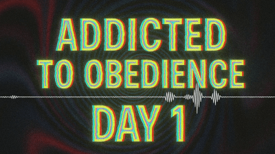 Addicted To Obedience Day 1: Physical Control