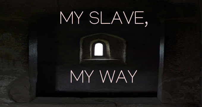 My Slave, My Way