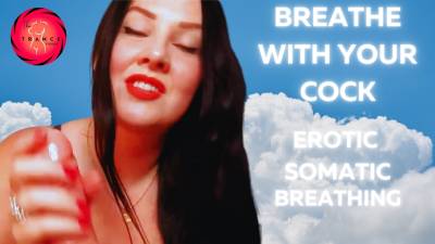 Erotic Somatic Breathing: Breathe With Your Cock