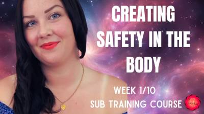 Creating Safety In The Body (Sub Training Week 1.2)