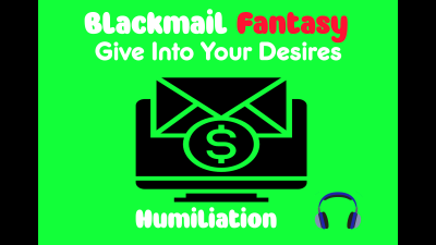 Fucked Up And Fucked Over Give In To Your Blackmail-Fantasy Desires