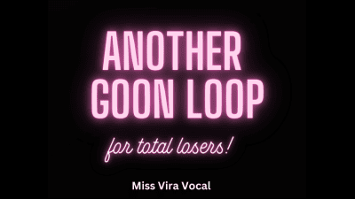 Another Goon Loop For Total Losers!