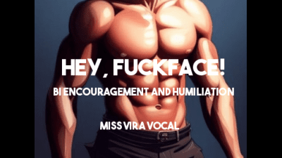 Hey Fuckface! Bi Encouragement