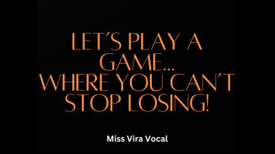 Let's Play A Game Where You Always Lose