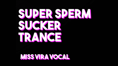 The Sperm Sucking Training Trance