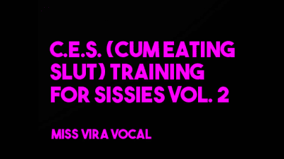 C.E.S. (Cum Eating Slut) Program Induction Part 2 CEI **** For Sissies
