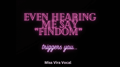 Even Hearing Me Say The Word "Findom" Triggers You