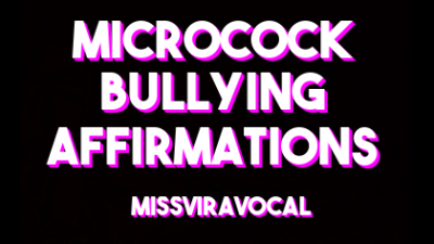 Microcock Bullying Affirmations