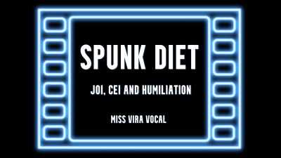 Spunk Diet JOI, CEI And Humiliation
