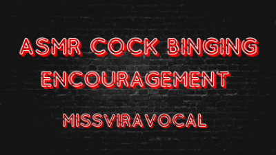 Cock Binge Encouragement ASMR Affirmations