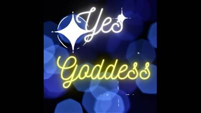 Yes Goddess