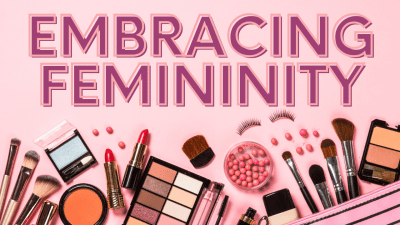 Embracing Femininity