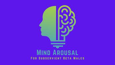 Mind Arousal For Subservient Beta Males