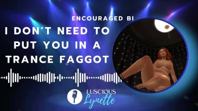 I Don't Need To Put You In A Trance Faggot