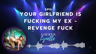 Your Girlfriend Is Fucking My Ex Revenge Fuck
