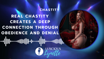 Real Chastity Creates A Deep Connection Through Obedience And Denial