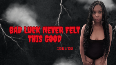 Bad Luck Never Felt This Good