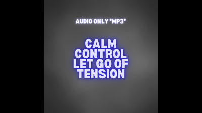 Calm Control Let Go Of Tension