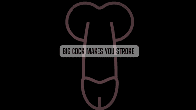 Big Cock Makes You Stroke *Mp3*