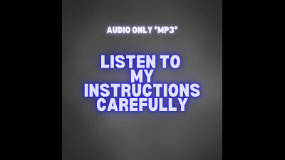 Listen To My Instructions Carefully
