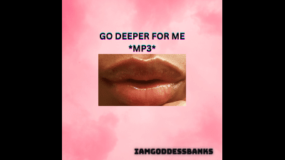 Go Deeper For Me *Mp3*